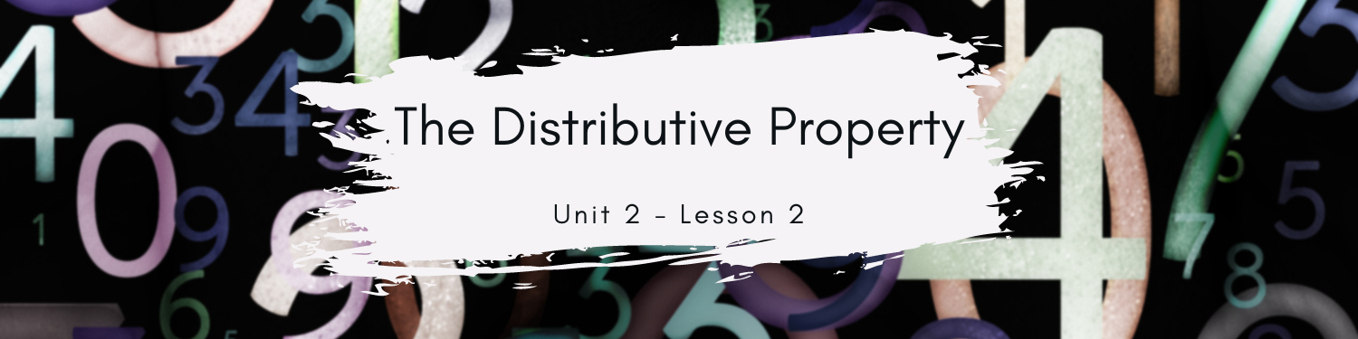Lesson 2: The Distributive Property Banner